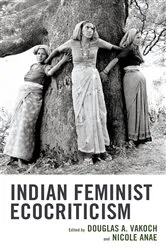 Book cover of Indian Feminist Ecocriticism by Douglas A. Vakoch