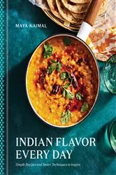 Book cover of Indian Flavor Every Day by Maya Kaimal