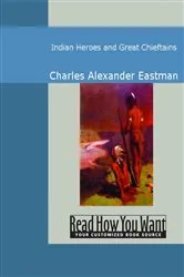 Book cover of Indian Heroes and Great Chieftains by Charles A. Eastman