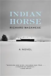 Book cover of Indian Horse by Richard Wagamese