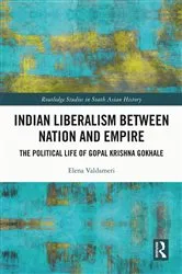 Book cover of Indian Liberalism between Nation and Empire by Elena Valdameri