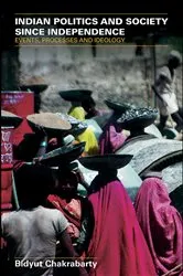 Book cover of Indian Politics and Society since Independence by Bidyut Chakrabarty