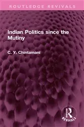 Book cover of Indian Politics since the Mutiny by C. Y. Chintamani