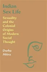 Book cover of Indian Sex Life by Durba Mitra