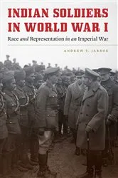 Book cover of Indian Soldiers in World War I by Andrew T. Jarboe