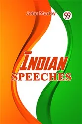 Book cover of Indian Speeches by John Morley