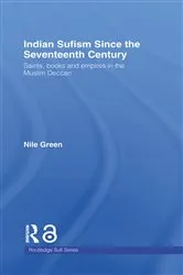 Book cover of Indian Sufism since the Seventeenth Century by Nile Green