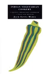 Book cover of Indian Vegetarian Cookery by Jack Santa Maria