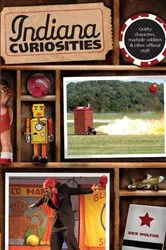 Book cover of Indiana Curiosities (3rd ed.) by Dick Wolfsie