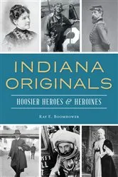 Book cover of Indiana Originals by Ray E. Boomhower