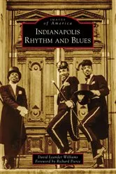 Book cover of Indianapolis Rhythm and Blues by David Leander Williams