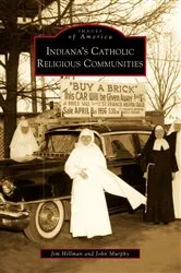 Book cover of Indiana's Catholic Religious Communities by Jim Hillman