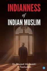 Book cover of Indianness of Indian Muslim by Dr. Shujaat Ali Quadri