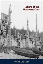 Book cover of Indians of the Northwest Coast by Philip Drucker