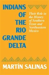 Book cover of Indians of the Rio Grande Delta by Martín Salinas