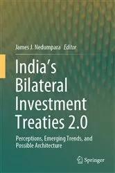 Book cover of India’s Bilateral Investment Treaties 2.0 by James J. Nedumpara
