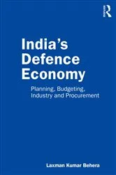 Book cover of India’s Defence Economy by Laxman Kumar Behera