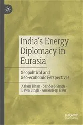 Book cover of India’s Energy Diplomacy in Eurasia by Aslam Khan