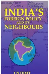 Book cover of India's Foreign Policy And Its Neighbours by J.N. Dixit