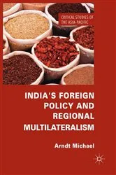 Book cover of India's Foreign Policy and Regional Multilateralism by Arndt Michael