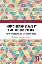 Book cover of India’s Grand Strategy and Foreign Policy by Bernhard Beitelmair-Berini
