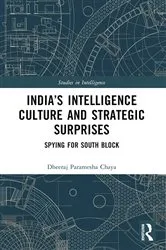 Book cover of India’s Intelligence Culture and Strategic Surprises by Dheeraj Chaya