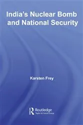 Book cover of India's Nuclear Bomb and National Security by Karsten Frey
