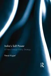 Book cover of India’s Soft Power by Patryk Kugiel