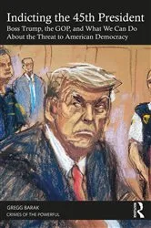 Book cover of Indicting the 45th President by Gregg Barak