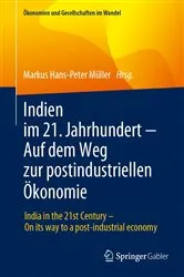 Book cover of Indien im 21. Jahrhundert − Auf dem Weg zur postindustriellen Ökonomie by Markus Hans-Peter Müller