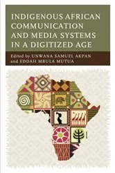 Book cover of Indigenous African Communication and Media Systems in a Digitized Age by Unwana Samuel Akpan