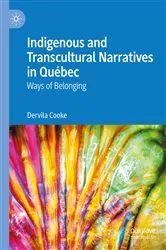 Book cover of Indigenous and Transcultural Narratives in Québec by Dervila Cooke