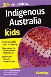 Book cover of Indigenous Australia For Kids For Dummies by Larissa Behrendt