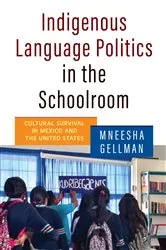 Book cover of Indigenous Language Politics in the Schoolroom by Mneesha Gellman