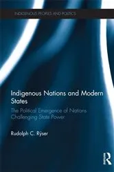 Book cover of Indigenous Nations and Modern States by Rudolph C. Ryser