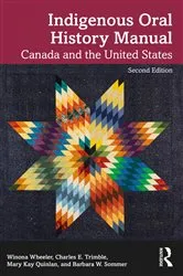 Book cover of Indigenous Oral History Manual (2nd ed.) by Winona Wheeler