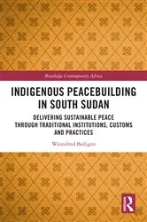 Book cover of Indigenous Peacebuilding in South Sudan by Winnifred Bedigen