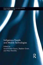 Book cover of Indigenous People and Mobile Technologies by Laurel Evelyn Dyson