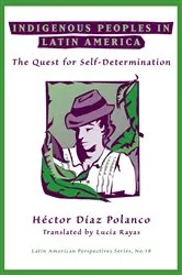 Book cover of Indigenous Peoples In Latin America by Hector Diaz Polanco