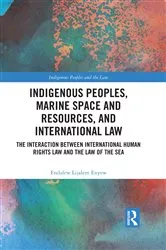 Book cover of Indigenous Peoples, Marine Space and Resources, and International Law by Endalew Lijalem Enyew