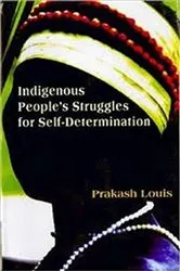 Book cover of Indigenous People's Struggles for Self-Determination by Prakash Louis