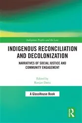 Book cover of Indigenous Reconciliation and Decolonization by Ranjan Datta
