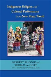 Book cover of Indigenous Religion and Cultural Performance in the New Maya World by Unknown