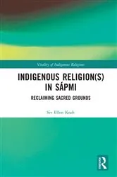 Book cover of Indigenous Religion(s) in Sápmi by Siv Ellen Kraft