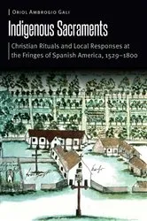 Book cover of Indigenous Sacraments by Oriol Ambrogio Gali