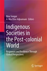 Book cover of Indigenous Societies in the Post-colonial World by Bina Sengar