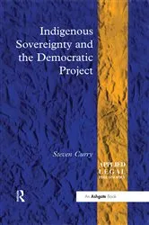 Book cover of Indigenous Sovereignty and the Democratic Project by Unknown