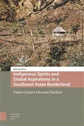 Book cover of Indigenous Spirits and Global Aspirations in a Southeast Asian Borderland by Michael Rose