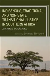 Book cover of Indigenous, Traditional, and Non-State Transitional Justice in Southern Africa by Everisto Benyera
