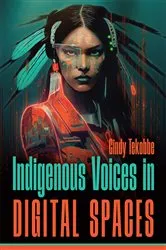 Book cover of Indigenous Voices in Digital Spaces by Unknown